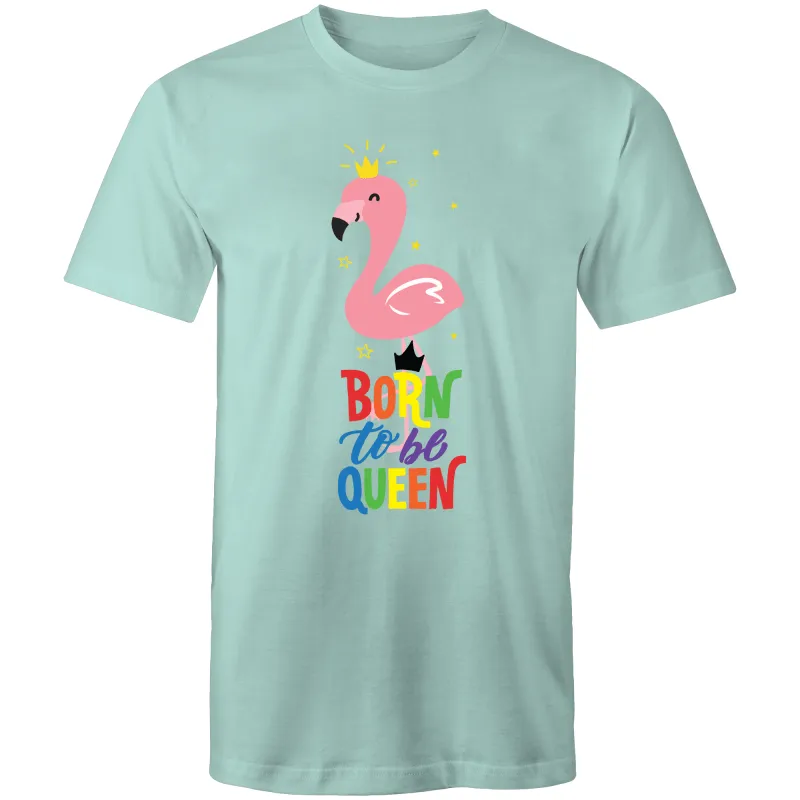 Born to be Queen T-Shirt Unisex (LG040)