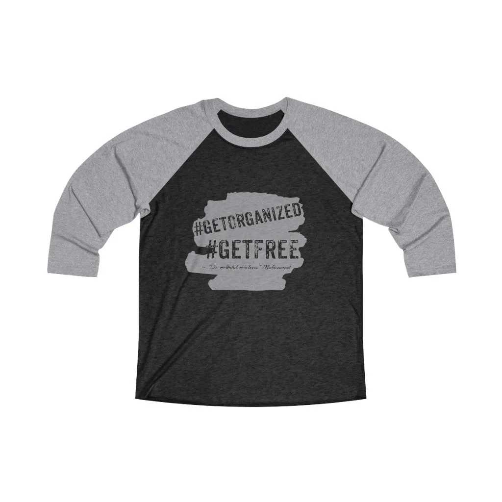 Get Organized Get Free! Unisex Tri-Blend 3/4 Raglan Tee