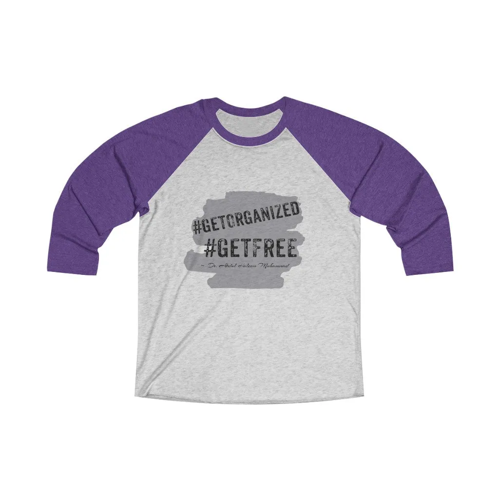 Get Organized Get Free! Unisex Tri-Blend 3/4 Raglan Tee