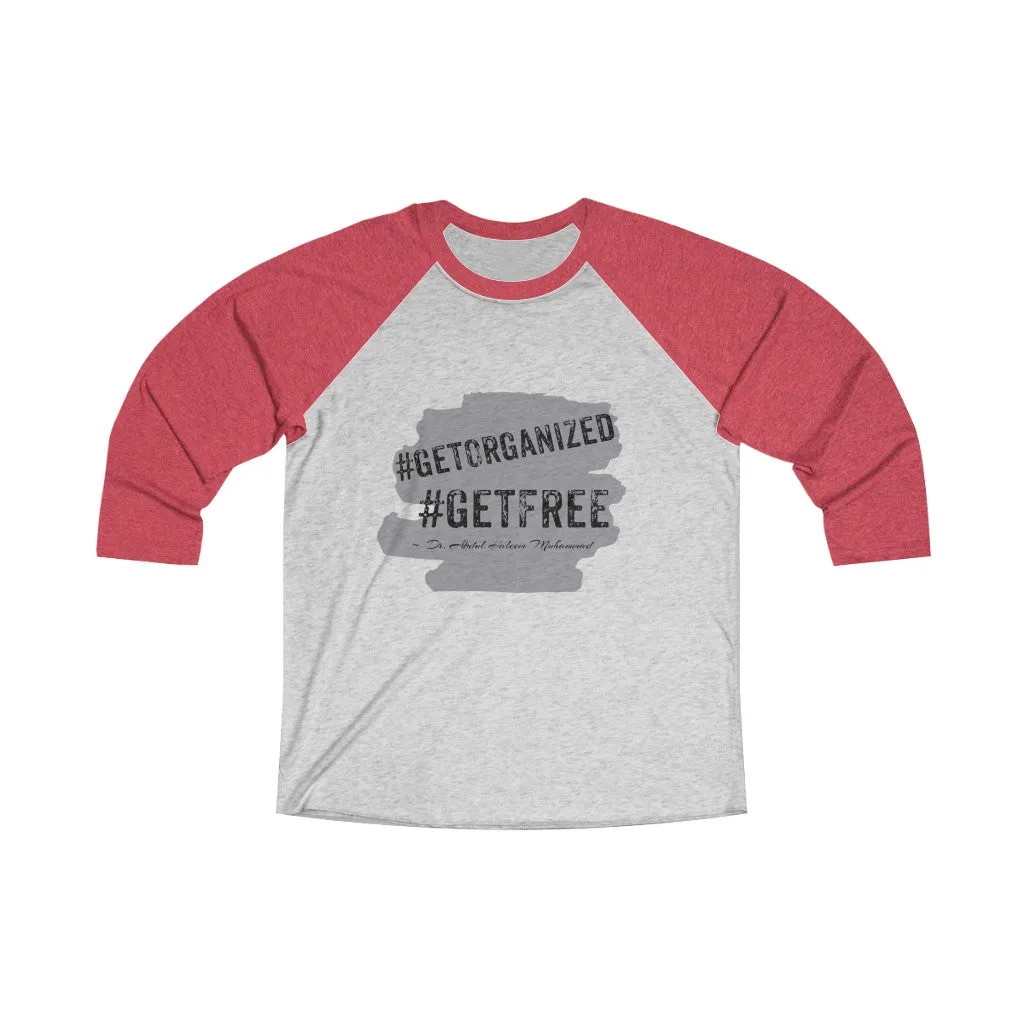 Get Organized Get Free! Unisex Tri-Blend 3/4 Raglan Tee