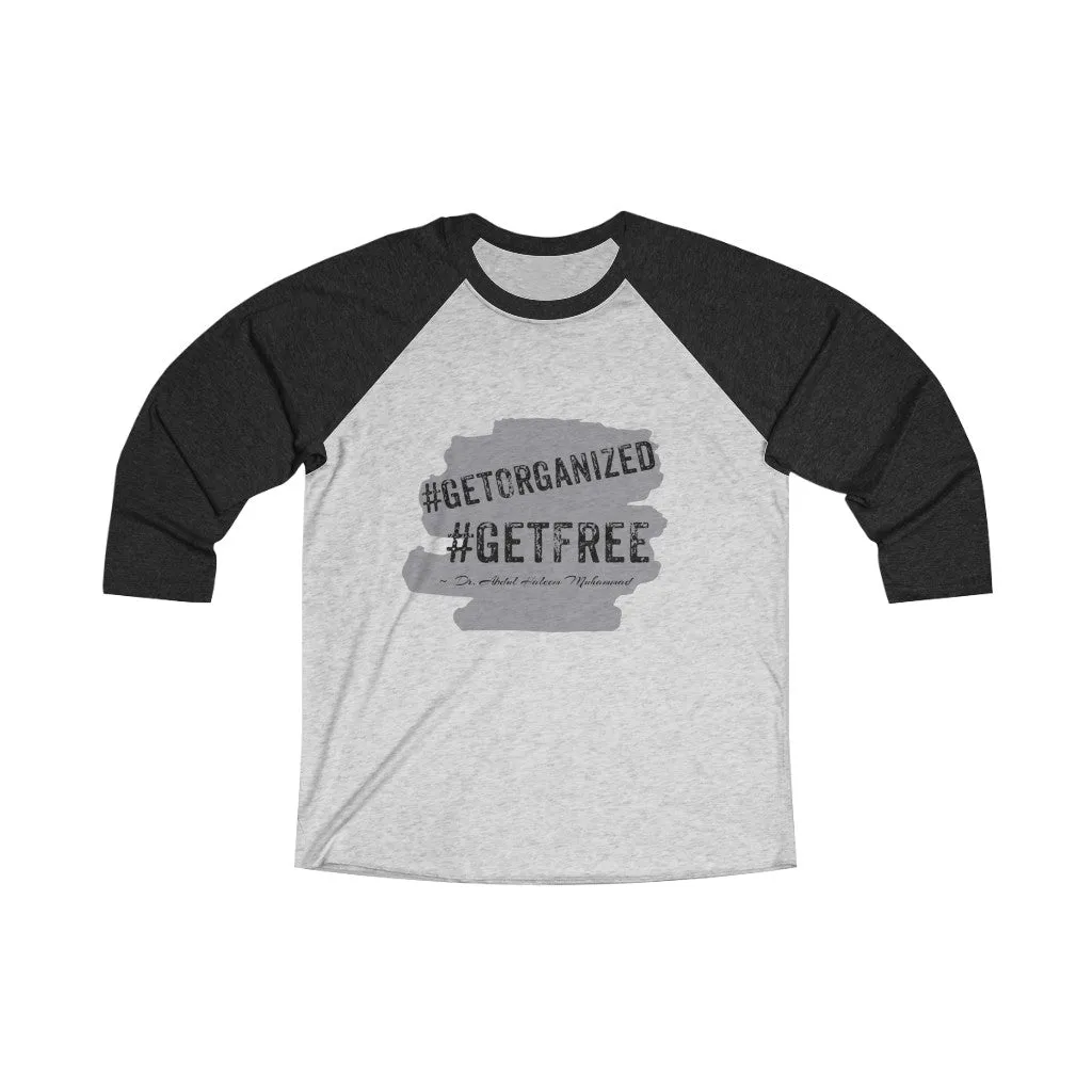 Get Organized Get Free! Unisex Tri-Blend 3/4 Raglan Tee