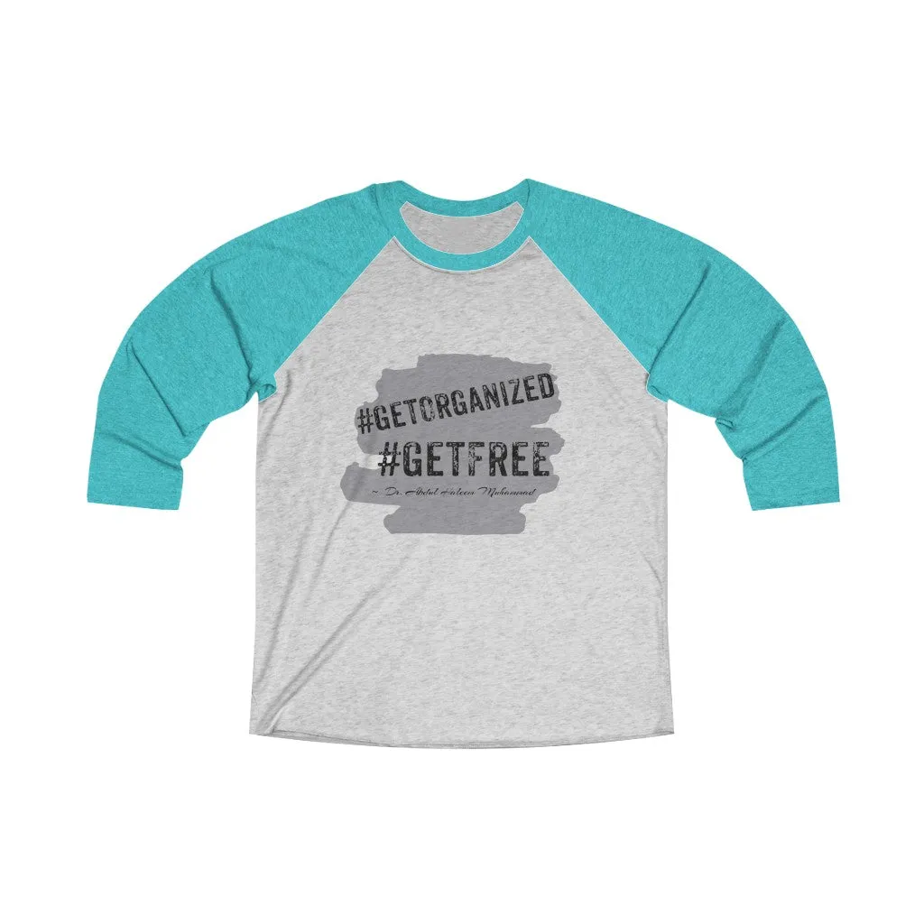 Get Organized Get Free! Unisex Tri-Blend 3/4 Raglan Tee