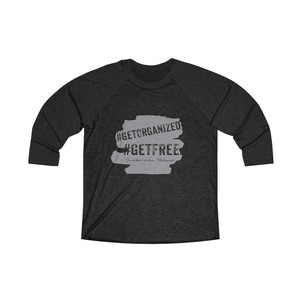 Get Organized Get Free! Unisex Tri-Blend 3/4 Raglan Tee