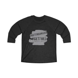 Get Organized Get Free! Unisex Tri-Blend 3/4 Raglan Tee