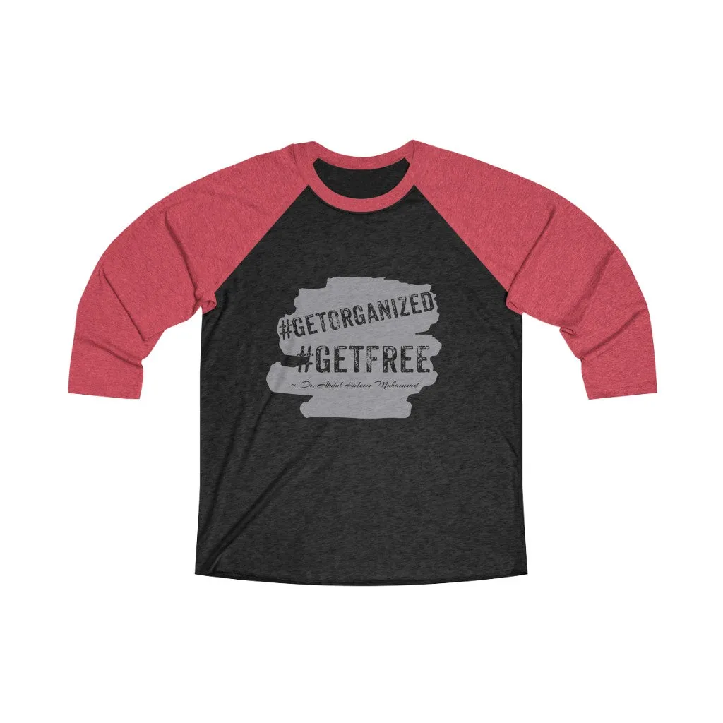 Get Organized Get Free! Unisex Tri-Blend 3/4 Raglan Tee