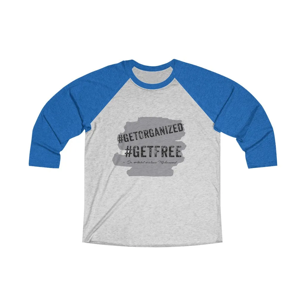Get Organized Get Free! Unisex Tri-Blend 3/4 Raglan Tee