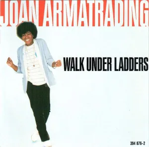 Joan Armatrading - Walk under ladders
