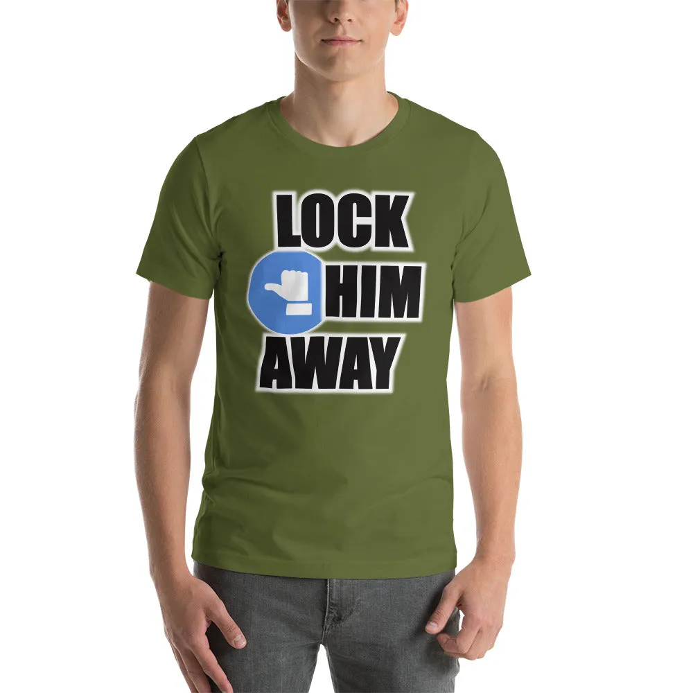 LOCK HIM AWAY T-Shirt