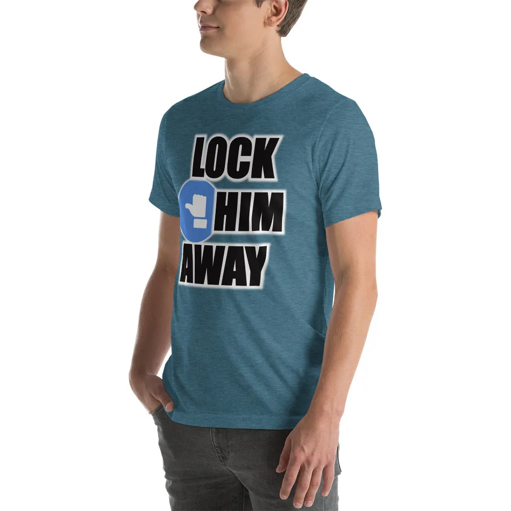 LOCK HIM AWAY T-Shirt