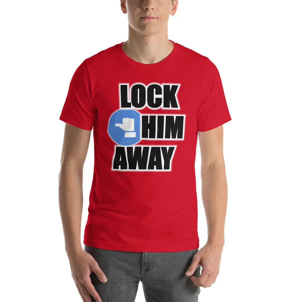 LOCK HIM AWAY T-Shirt