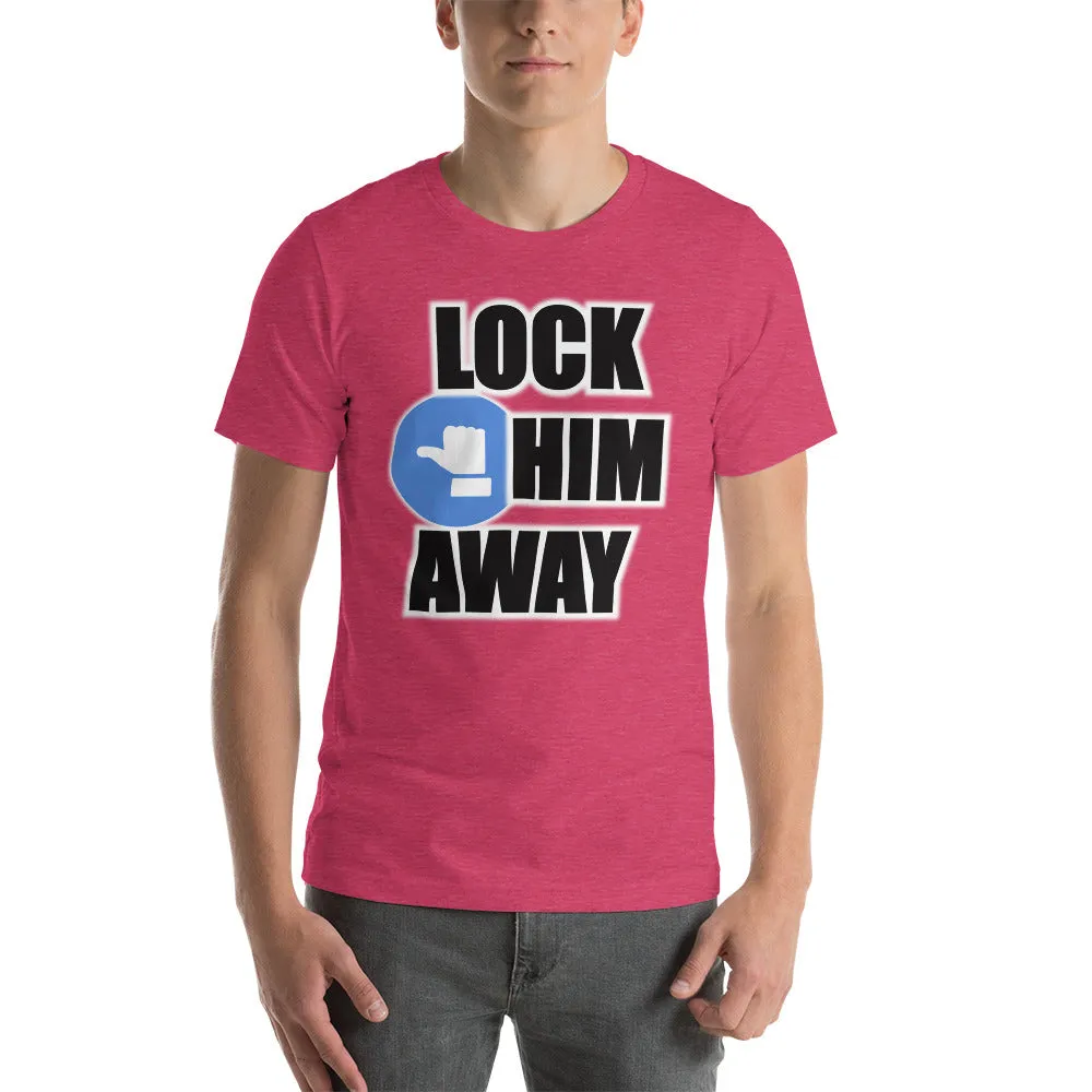 LOCK HIM AWAY T-Shirt