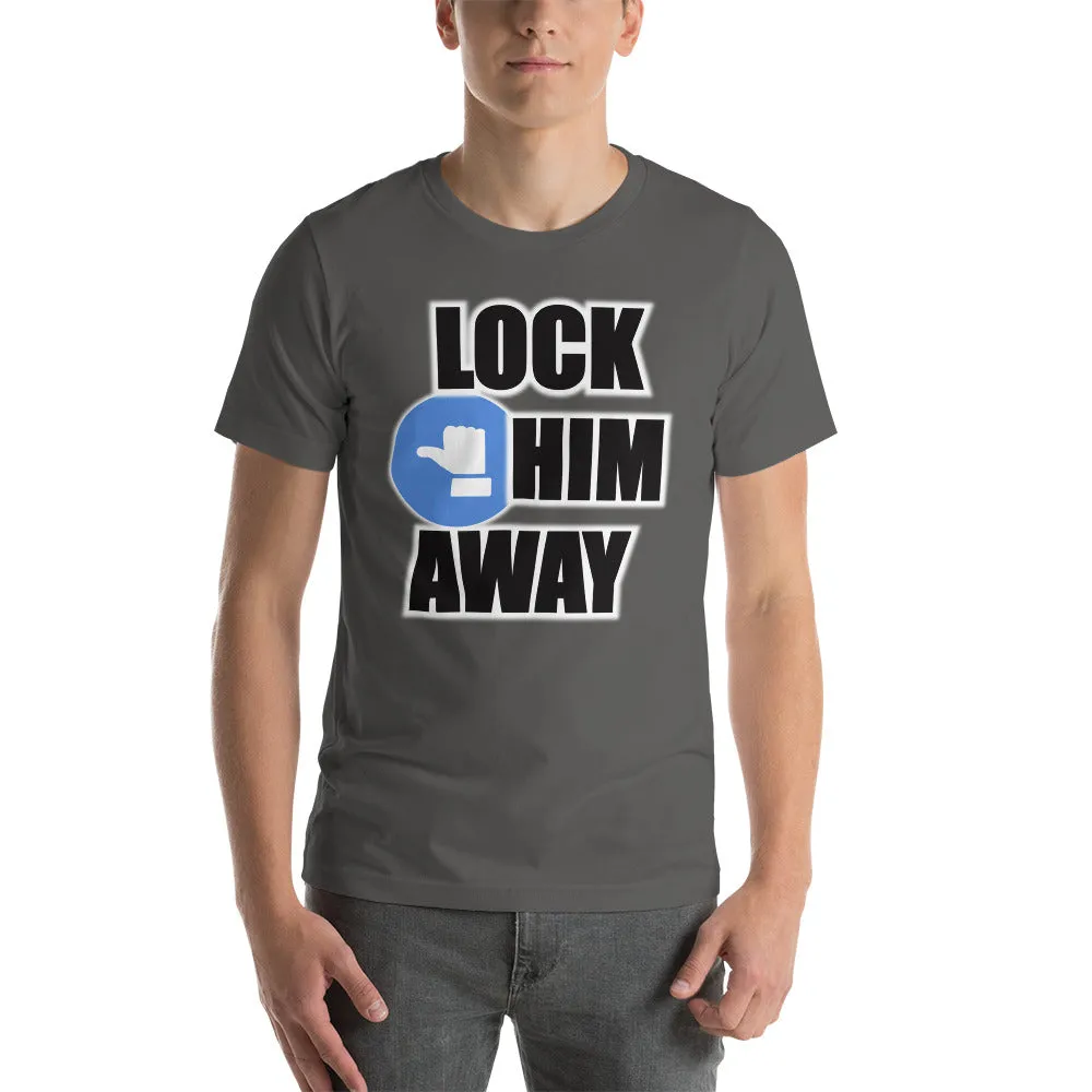 LOCK HIM AWAY T-Shirt