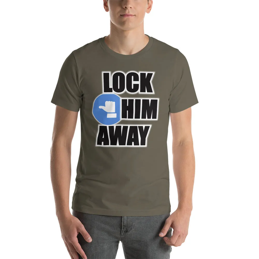 LOCK HIM AWAY T-Shirt