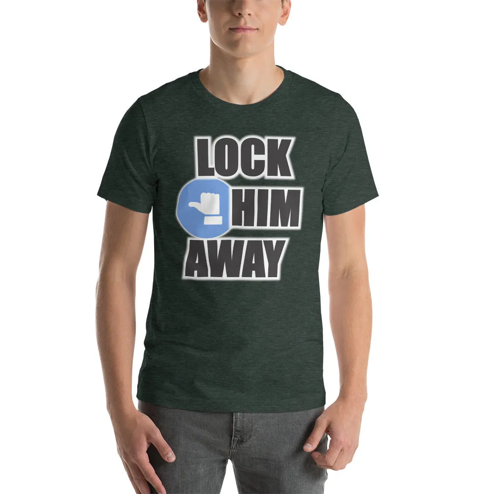 LOCK HIM AWAY T-Shirt