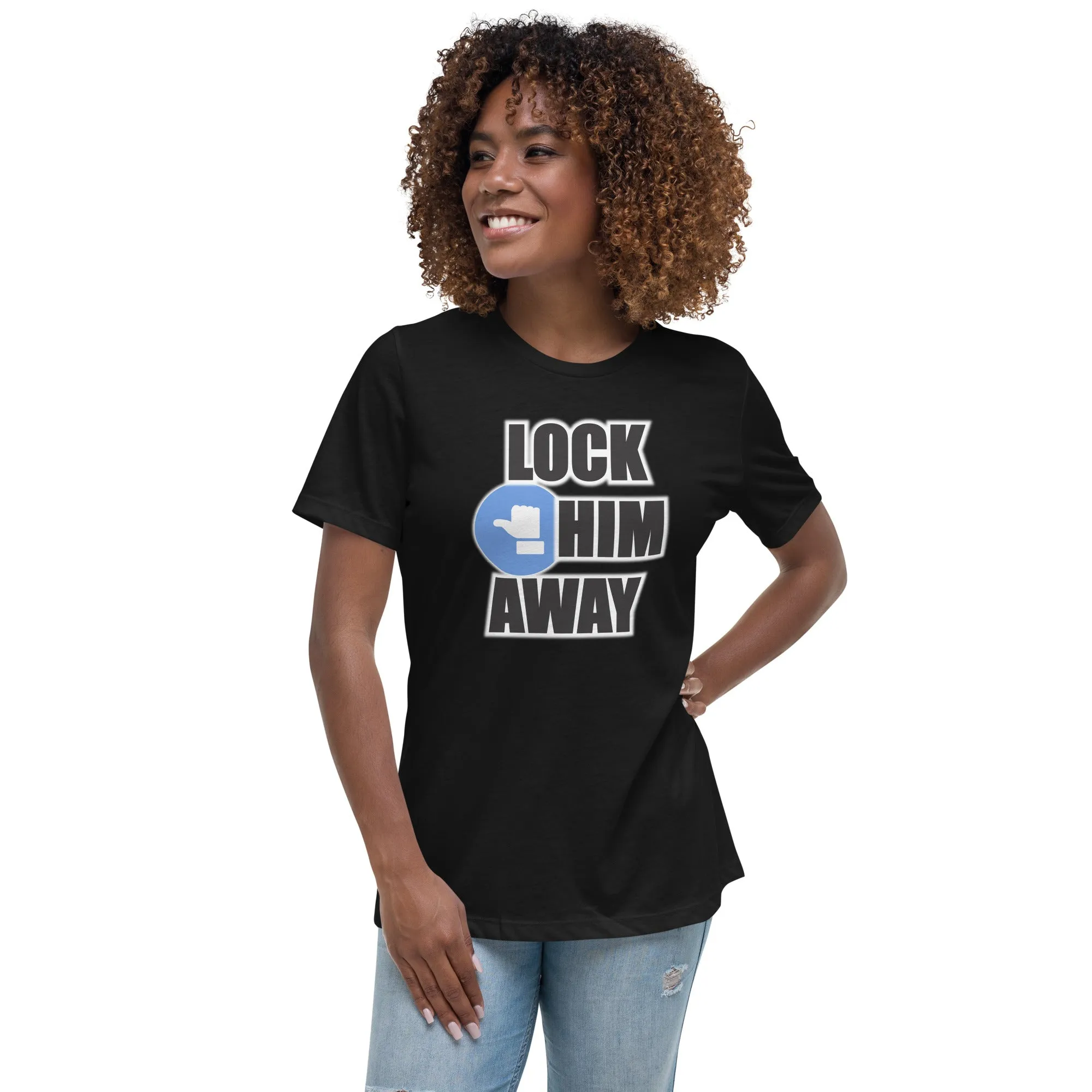 LOCK HIM AWAY Women's T-Shirt