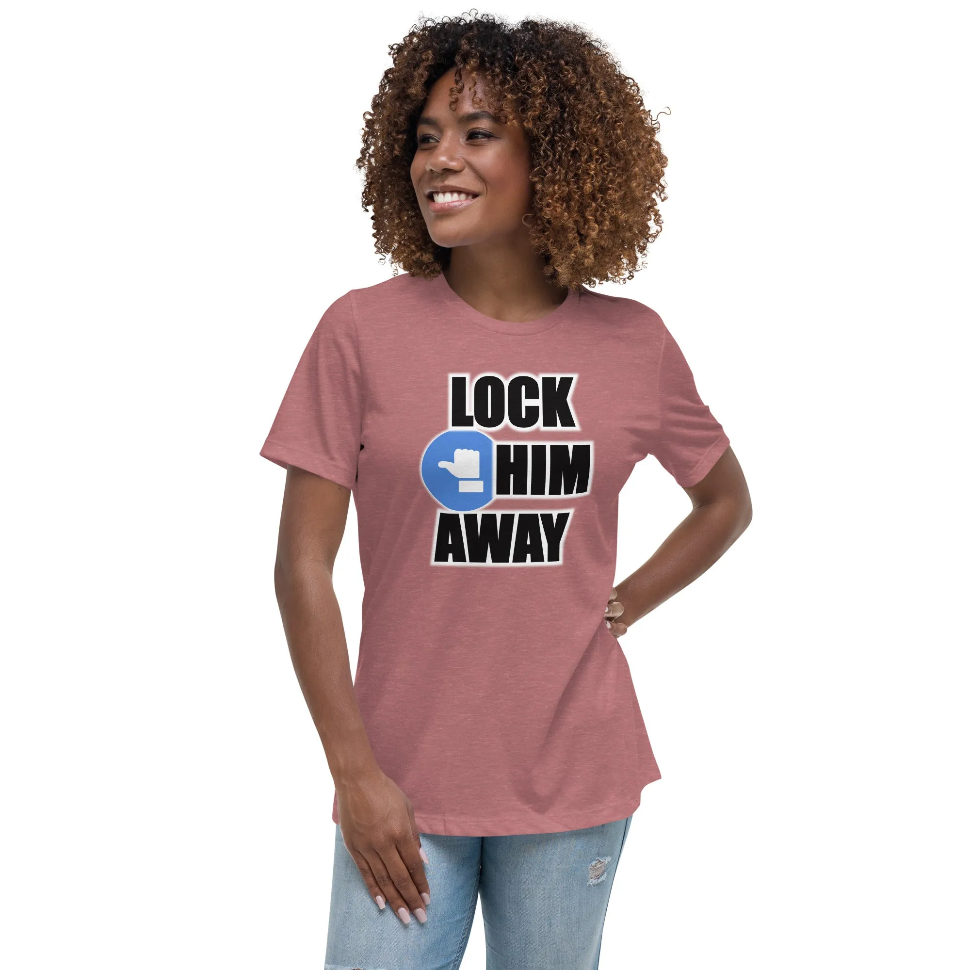 LOCK HIM AWAY Women's T-Shirt