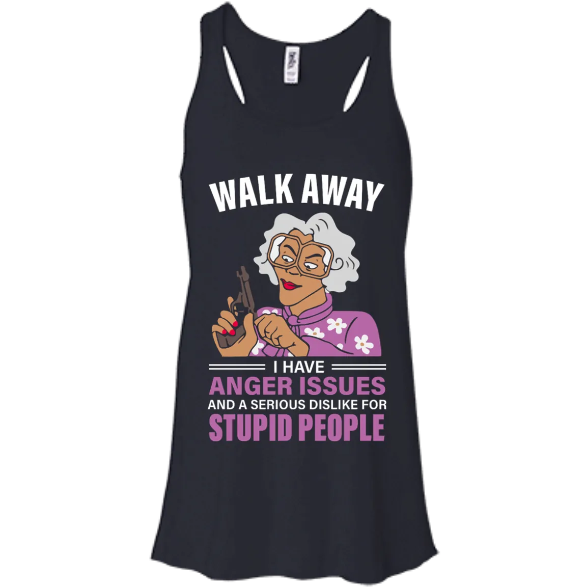 Madea, Walk away I have anger issues and a serious dislike for stupid people shirt