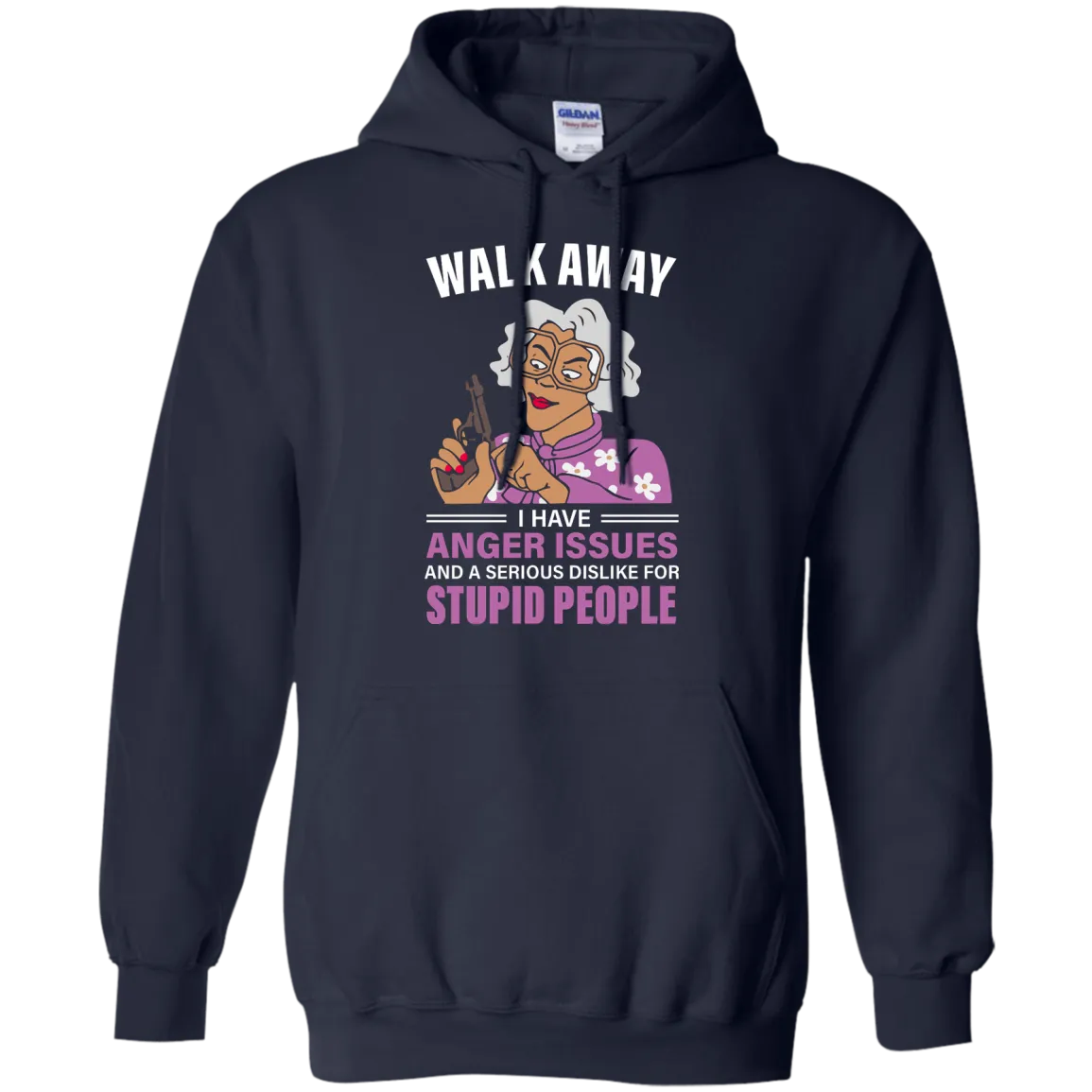 Madea, Walk away I have anger issues and a serious dislike for stupid people shirt