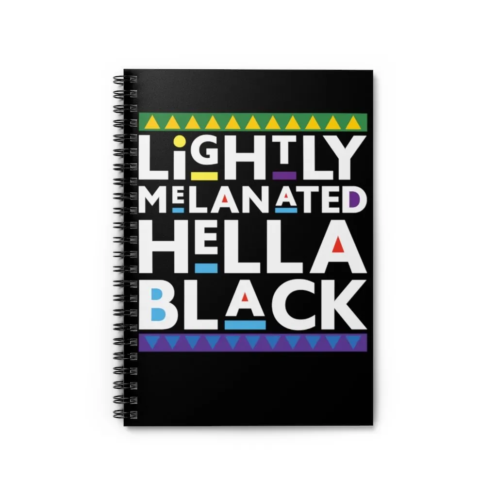 "Lightly Melanated Hella Black" Spiral Notebook - Ruled Line (Black)